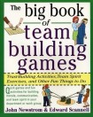 Big Book of Team Building Games: Trust-Building Activities, Team Spirit Exercises, and Other Fun Things to Do