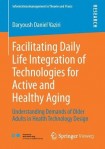 Facilitating Daily Life Integration of Technologies for Active and Healthy Aging