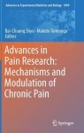 Advances in Pain Research: Mechanisms and Modulation of Chronic Pain