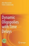 Dynamic Oligopolies with Time Delays