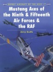Mustang Aces of the Ninth & Fifteenth Air Forces & the RAF