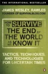 How to Survive The End Of The World As We Know It
