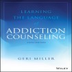 Learning the Language of Addiction Counseling