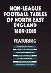 Non-League Football Tables of North East England 1889-2018