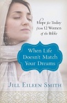 When Life Doesn`t Match Your Dreams – Hope for Today from 12 Women of the Bible