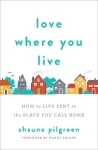 Love Where You Live – How to Live Sent in the Place You Call Home