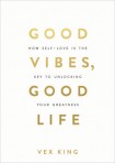 Good Vibes, Good Life