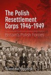 The Polish Resettlement Corps 1946-1949