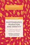 Photography, Migration and Identity