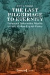 Last Pilgrimage to Eternity – Protestant Paths to the Afterlife in Early Modern English Poetry