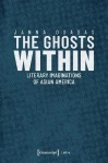 Ghosts Within – Literary Imaginations of Asian America