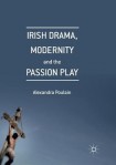 Irish Drama, Modernity and the Passion Play