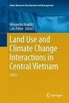 Land Use and Climate Change Interactions in Central Vietnam
