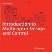 Introduction to Multicopter Design and Control