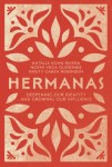 Hermanas – Deepening Our Identity and Growing Our Influence