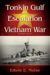 Tonkin Gulf and the Escalation of the Vietnam War,