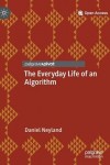 Everyday Life of an Algorithm