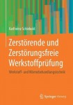 Zerstorende und Zerstorungsfreie Werkstoffprufung