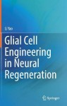 Glial Cell Engineering in Neural Regeneration