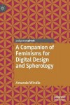 Companion of Feminisms for Digital Design and Spherology