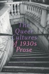 Queer Cultures of 1930s Prose