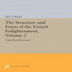 Structure and Form of the French Enlightenment, Volume 2