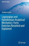 Lagrangian and Hamiltonian Analytical Mechanics: Forty Exercises Resolved and Explained