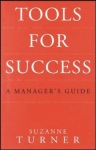 Tools for Success: A Manager's Guide