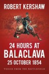 24 Hours at Balaclava: 25 October 1854