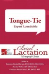 Clinical Lactation Monograph: Tongue-Tie: Expert Roundtable