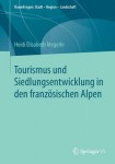 Tourismus und Siedlungsentwicklung in den franzosischen Alpen