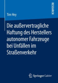 Die auĂźervertragliche Haftung des Herstellers autonomer Fahrzeuge bei Unfallen im StraĂźenverkehr