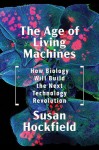Age of Living Machines