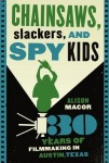 Chainsaws, Slackers, and Spy Kids