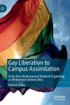 Gay Liberation to Campus Assimilation