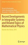 Recent Developments in Integrable Systems and Related Topics of Mathematical Physics