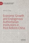 Economic Growth and Endogenous Authoritarian Institutions in Post-Reform China