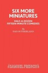 Six More Miniatures