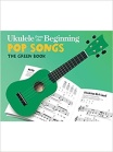 Ukulele From The Beginning Pop Songs