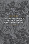Art and Science of Trauma and the Autobiographical
