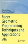 Fuzzy Geometric Programming Techniques and Applications