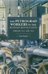 Petrograd Workers The Russian Revolution