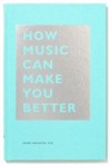 How Music Can Make You Better