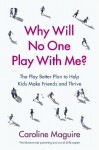 Why Will No One Play With Me?