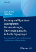 Beratung von Migrantinnen und Migranten: Herausforderungen, Unterstutzungsbedarfe, kulturelle Begegnungen