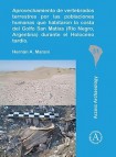 Aprovechamiento de vertebrados terrestres por las poblaciones humanas que habitaron la costa del Golfo San Matias (Rio Negro, Argentina) durante el Ho