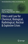 Ethics and Law for Chemical, Biological, Radiological, Nuclear & Explosive Crises