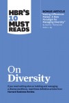 HBR's 10 Must Reads on Diversity (with bonus article "Making Differences Matter: A New Paradigm for Managing Diversity" By David A. Thomas and Robin J