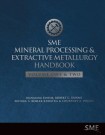 SME Mineral Processing & Extractive Metallurgy Handbook