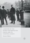 History of the Dublin Metropolitan Police and its Colonial Legacy